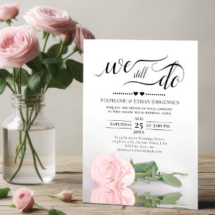 Elegant Rosa ros Vi gör fortfarande Bröllop Vow-fö Inbjudningar