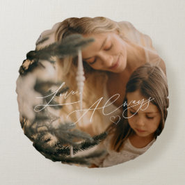 Elegant Script Calligraphy Kärlek Always med Photo Rund Kudde