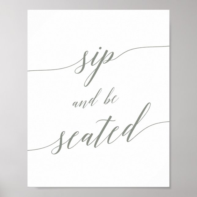 Elegant sign i sagogrön färg - 'Sip and Be Seated' Poster (Framsidan)