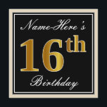 Elegant, svart, faux Guld 16:e födelsedagen   Namn Inbjudningar<br><div class="desc">Den här enkla inbjudan och inbjudan från elegant födelsedagsfest innehåller ett personlig som "Namn-här's 16:e födelsedag" (med "16:e" som har ett utseende som liknar guld) i en kvadrat med svart färgad med en enkel kontur från gräns. Namn är i en elegant som är skript som liknar den vita färgaden och...</div>