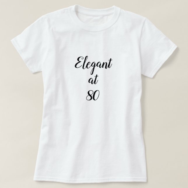 Elegant vid 80 års ålder t shirt (Design framsida)