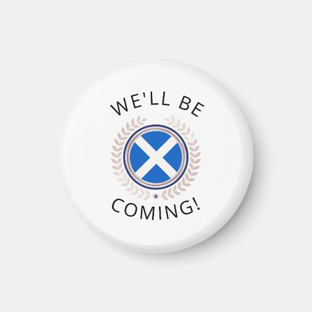 Elegant We'll Be Coming | Skottlands flagga märke Magnet (Framsidan)