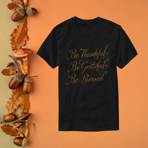 Eleganten var tacksam, var tacksam, var glad t shirt