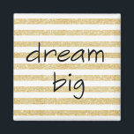elegantens dröm stor text på guld och vitt magnet<br><div class="desc">Trendiget "Dream big"-fras på faux guld glitter och vit rand.</div>