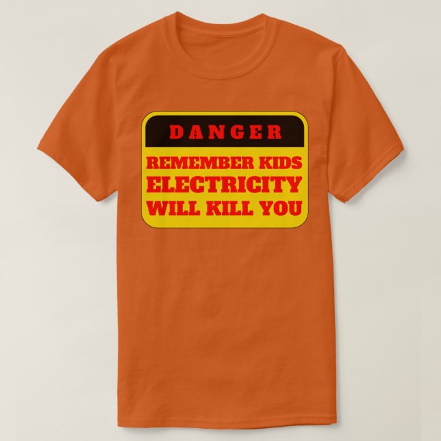 Elektricitet kommer att Döda dig att hålla i 8-års T Shirt (Design framsida)