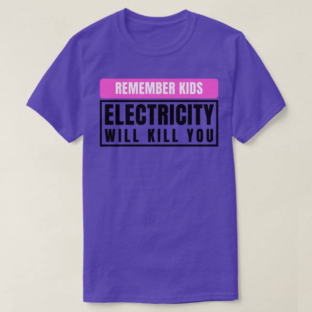 Elektricitet kommer att Döda dina barn 11 T Shirt (Design framsida)