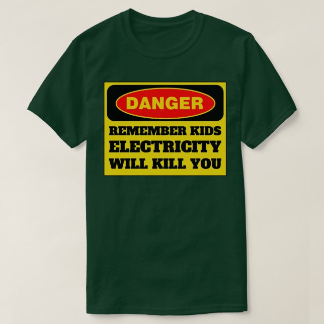 Elektricitet kommer att Döda dina barn 6 T Shirt (Design framsida)