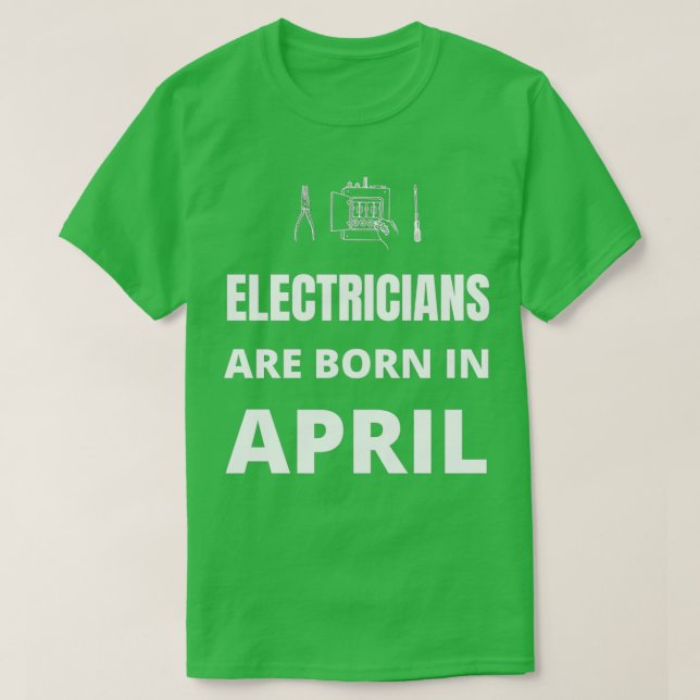Elektriker är födda i april t shirt (Design framsida)
