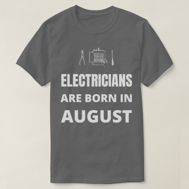 Elektriker är födda i augusti t shirt (Design framsida)