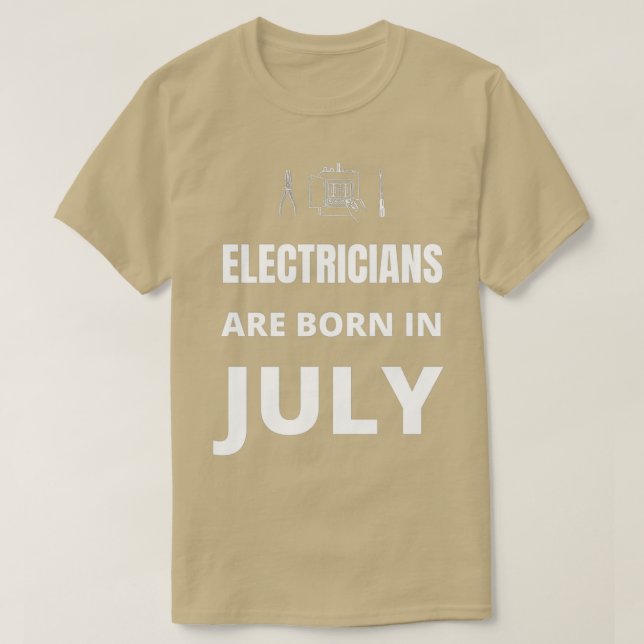 Elektriker är födda i juli t shirt (Design framsida)