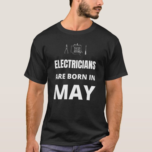 Elektriker är födda i maj t shirt (Framsida)