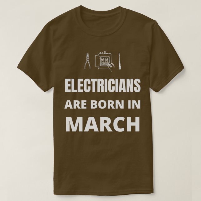 Elektriker är födda i mars t shirt (Design framsida)