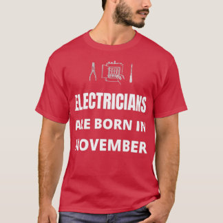 Elektriker är födda i november t shirt