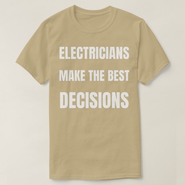 Elektriker fattar de bästa besluten t shirt (Design framsida)