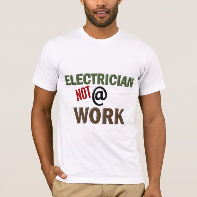 Elektriker INTE på arbete Tee Shirt (Framsida)