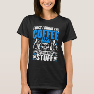 Elektriker Kaffe Elektriker T Shirt