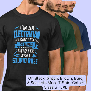 Elektriker kan inte laga stupid men kan åtgärda de t shirt