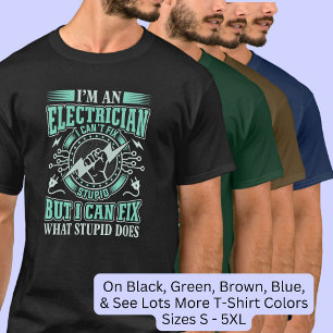 Elektriker kan inte laga stupid men kan åtgärda de t shirt