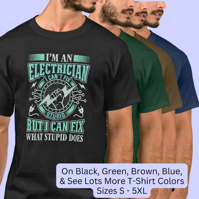 Elektriker kan inte laga stupid men kan åtgärda de t shirt (Skapare uppladdad)