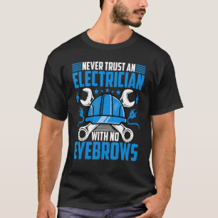 Elektriker litar aldrig på en elektriker utan hjäl t shirt