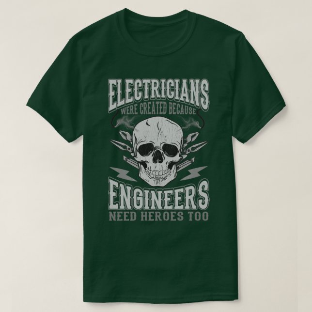 Elektriker Skapades eftersom Ingenjör behöver H T Shirt (Design framsida)