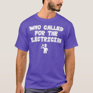 Elektriker som ropade efter ElectricianTShirt T Shirt
