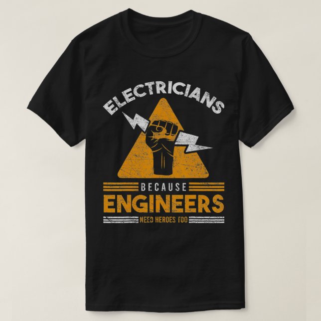 Elektriska eftersom Ingenjör behöver hjältar för m T Shirt (Design framsida)