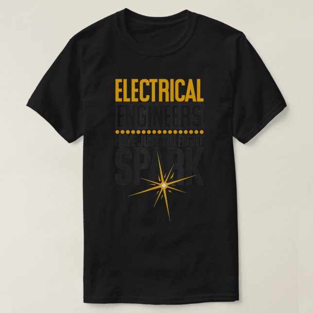 Elektriskt Ingenjör har precis Höger Spark Ele T Shirt (Design framsida)