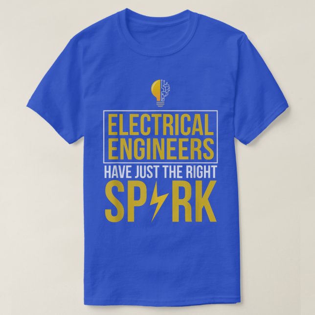 Elektriskt Ingenjör har precis Höger Spark-Roligte T Shirt (Design framsida)