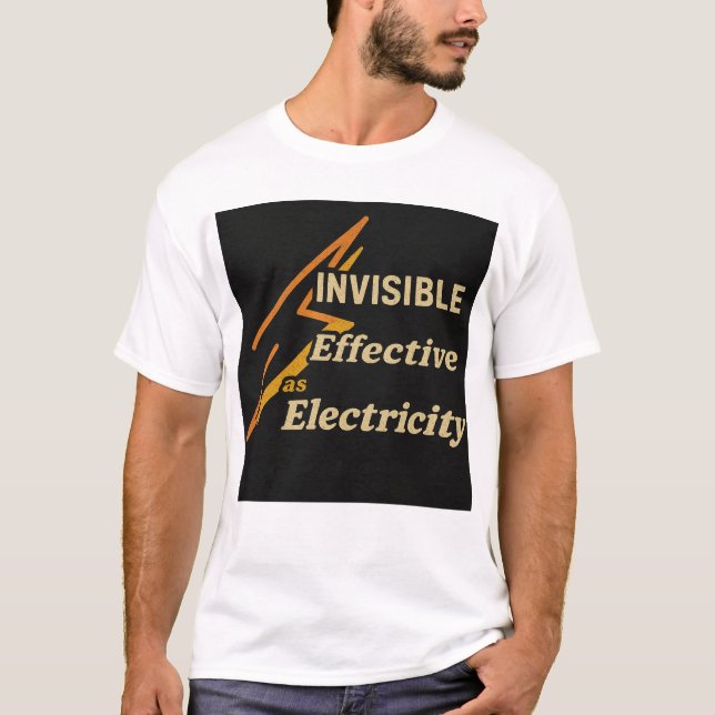 Elektriskt Ingenjör: Osynligt, effektivt T Shirt (Framsida)