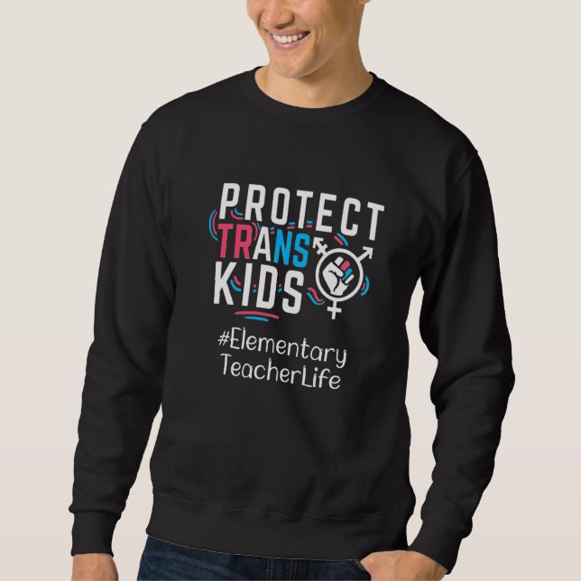 Elementary Teacher Protect Trans Kids Transgender Lång Ärmad Tröja (Framsida)