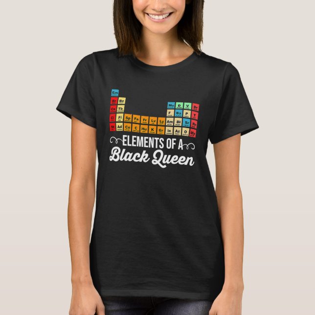 Elements Of A Black Queen Periodic Table Of Elemen T Shirt (Framsida)