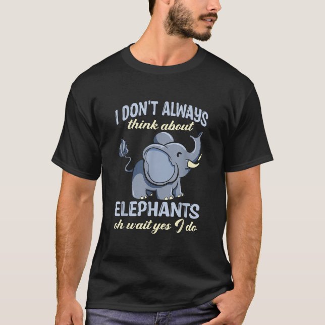 Elephans För barn Tänka inte alltid om Elephan T Shirt (Framsida)