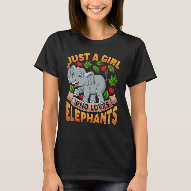Elephant Animal Just en flicka som Kärlek Elephant T Shirt (Framsida)