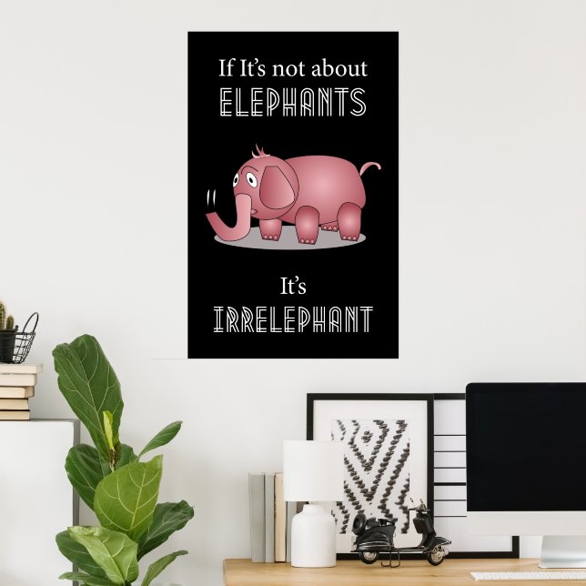 Elephant Funny Quote Poster (Hemmakontoret)