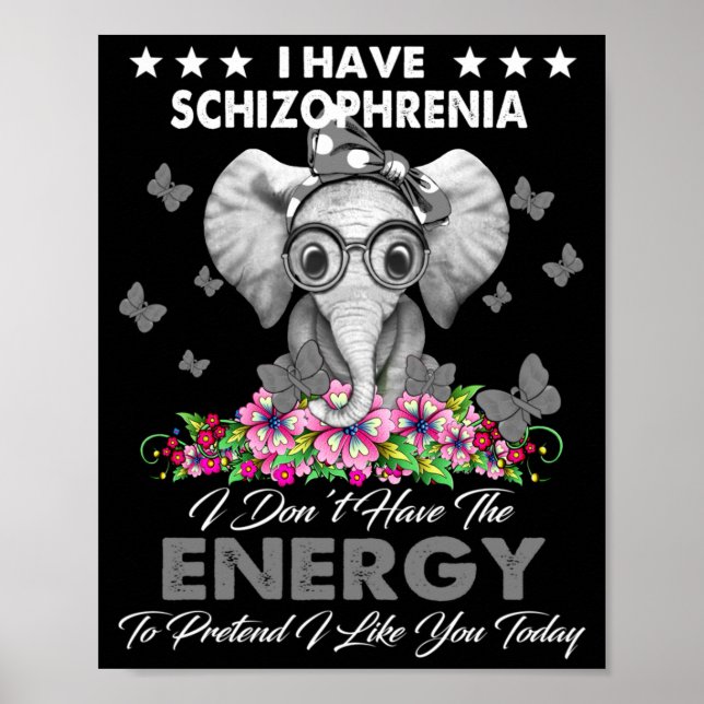 Elephant I Have Schizophrenia I Dont Have The Ene  Poster (Framsidan)