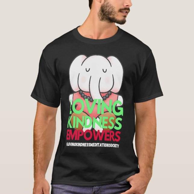Elephant Loving Kindness Empowers Meditation Kindn T Shirt (Framsida)