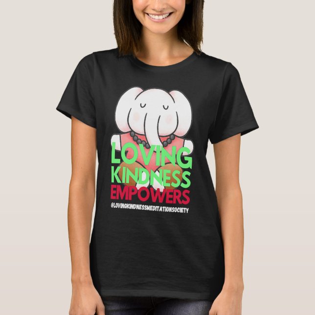 Elephant Loving Kindness Empowers Meditation Kindn T Shirt (Framsida)