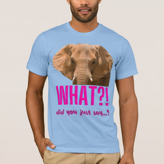 Elephant, vad sa du? t shirt (Framsida)