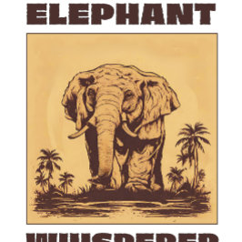 Elephant Whisperer T Shirt