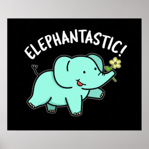 Elephantastic Funny Elephant Pun Mörk BG Poster