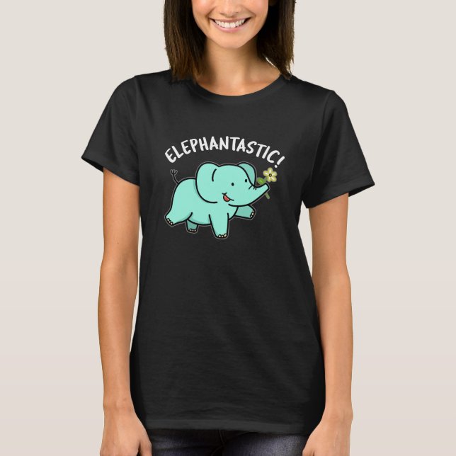 Elephantastic Funny Elephant Pun Mörk BG T Shirt (Framsida)