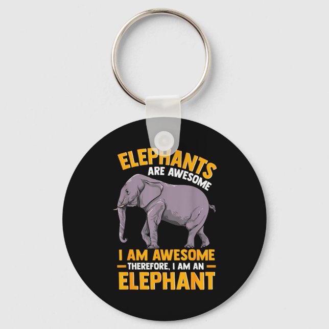 Elephants Are Awesome I Am Awesome - Funny Elephan Nyckelring (Framsida)