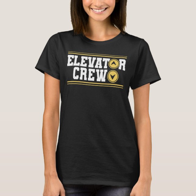 Elevator Crew Elevator Technician 1 T Shirt (Framsida)