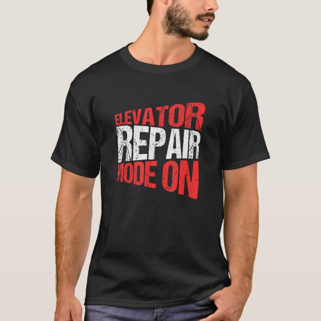 Elevator Mechanic Elevator Repair Mode On T Shirt (Framsida)