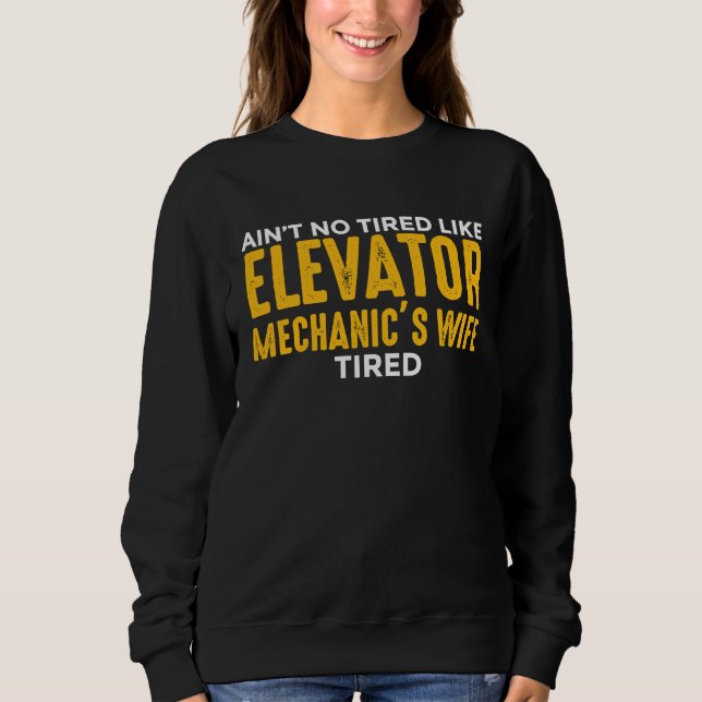 Elevator Mechanic Maintenance Wife No Tired Techni T Shirt (Framsida)