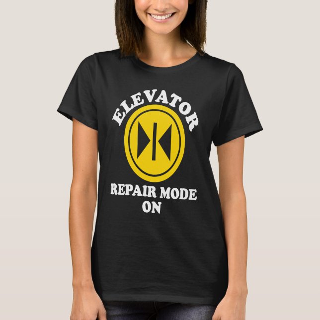 Elevator Mechanic Repair Mode On T Shirt (Framsida)
