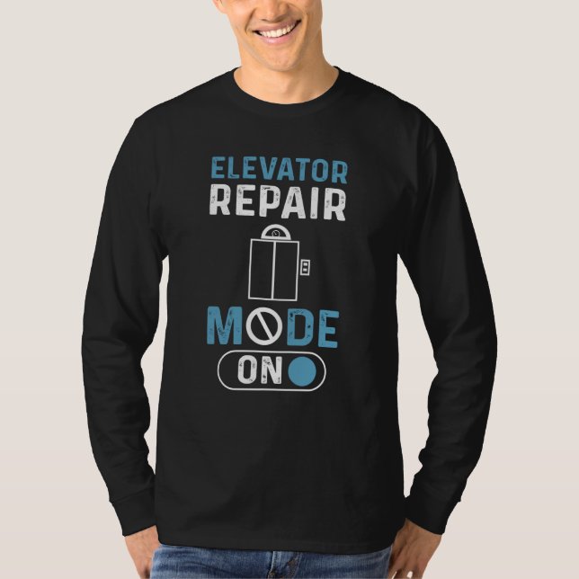 Elevator Repair Mode On Elevator Mechanic Elevator T Shirt (Framsida)