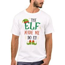 Elf fick mig att göra det! Lönsam t-shirt