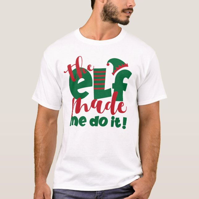 Elf gjorde det t shirt (Framsida)